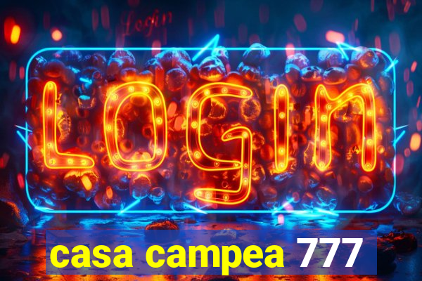 casa campea 777